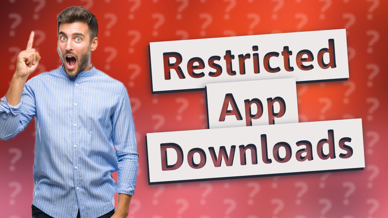 Restricted App Downloads