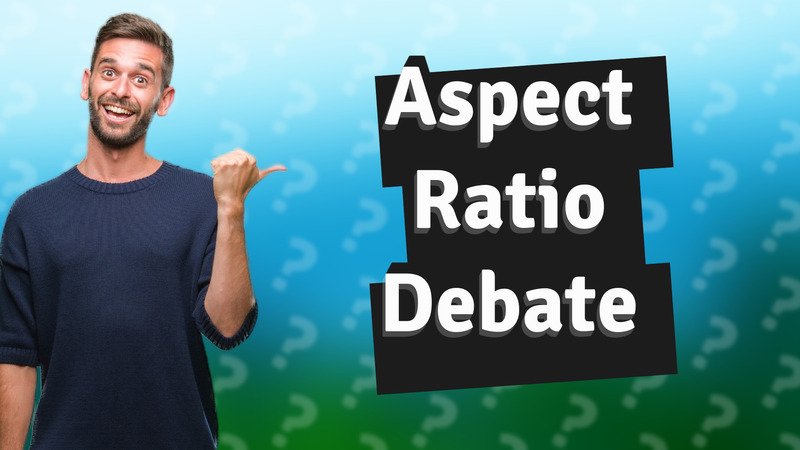 Aspect Ratio Debate