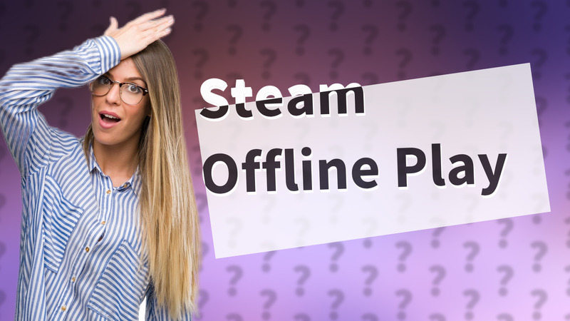 Steam Offline Play