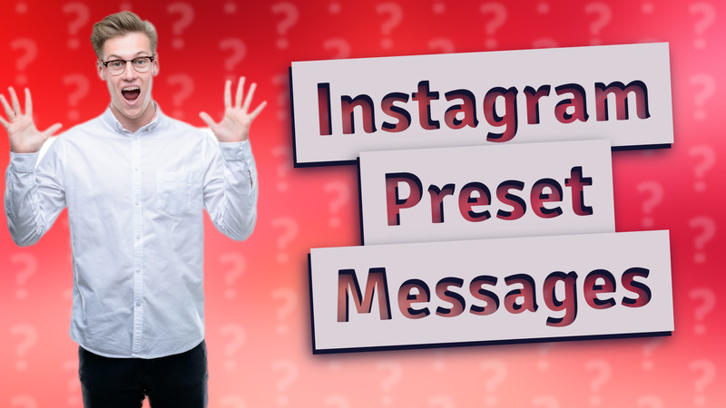 Instagram Preset Messages
