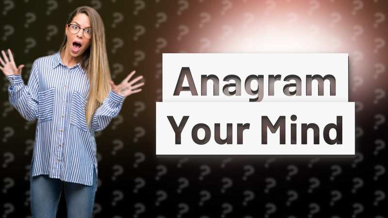 Anagram Your Mind
