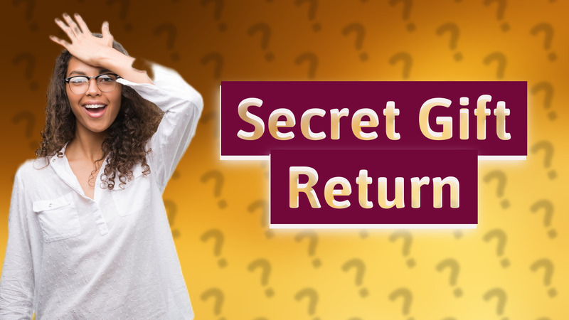 Secret Gift Return