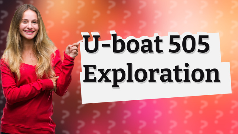 U-boat 505 Exploration