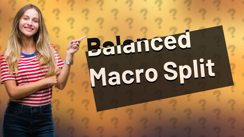 Balanced Macro Split