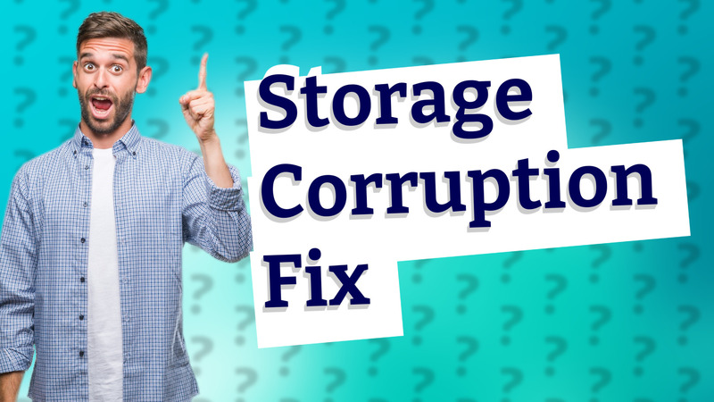 Storage Corruption Fix