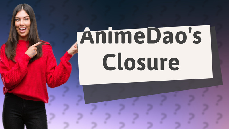 AnimeDao's Closure