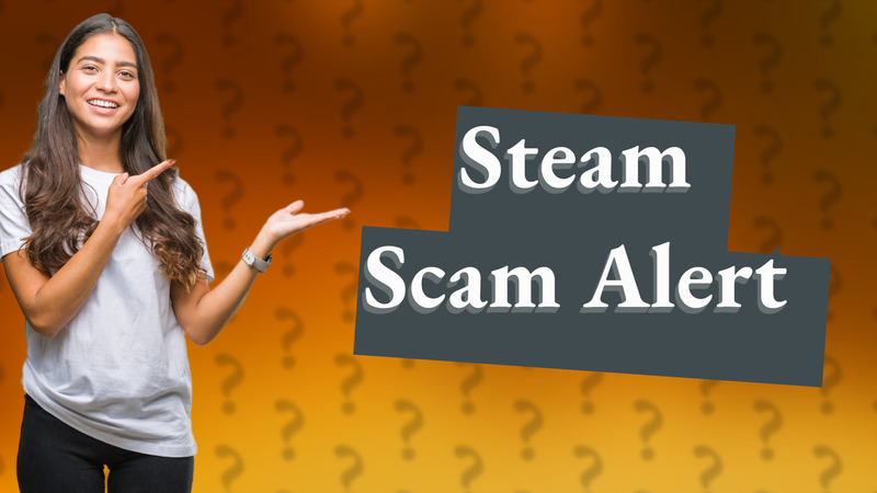 Steam Scam Alert