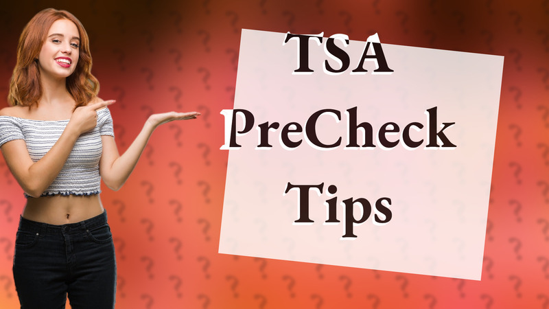 TSA PreCheck Tips