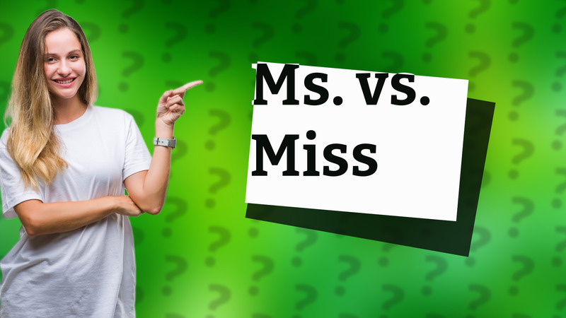 Ms. vs. Miss