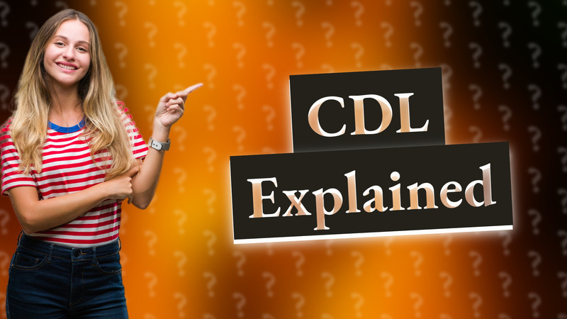 CDL Explained