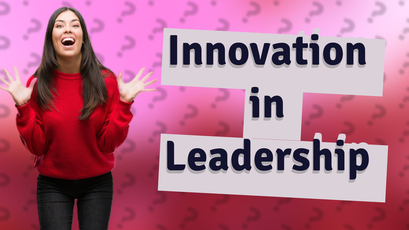 Innovation in Leadership
