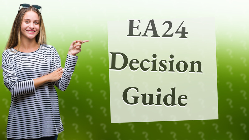 EA24 Decision Guide