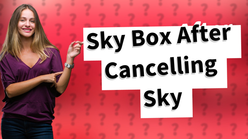 Sky Box After Cancelling Sky