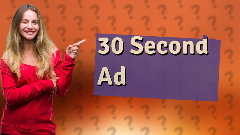 30 Second Ad