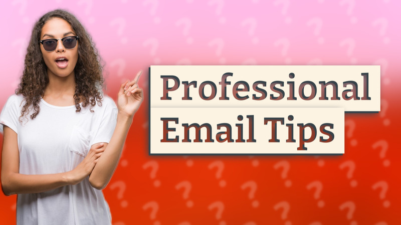 Professional Email Tips