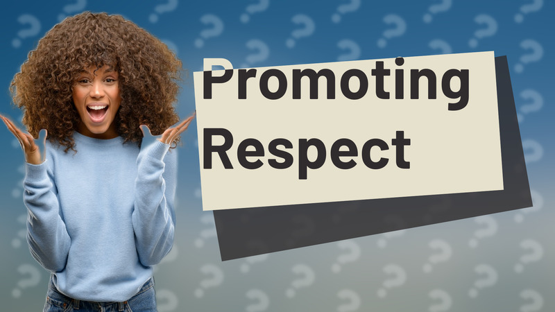 Promoting Respect
