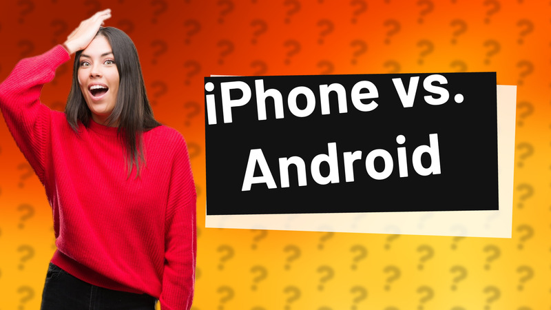 iPhone vs. Android