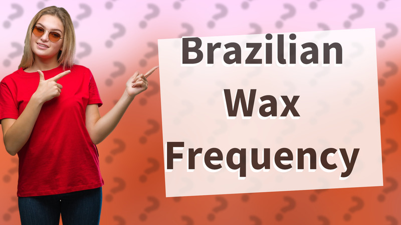 Brazilian Wax Frequency
