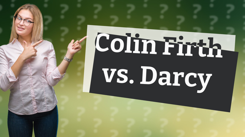 Colin Firth vs. Darcy