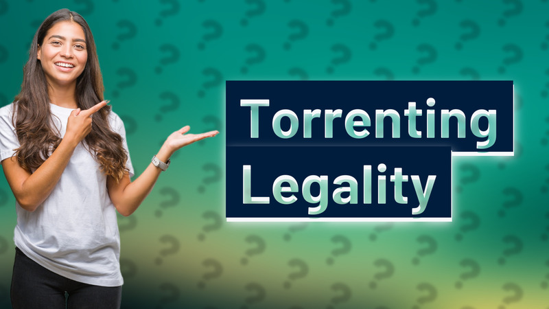 Torrenting Legality