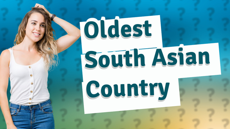 Oldest South Asian Country