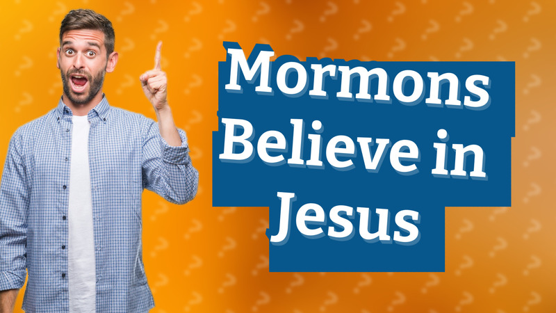 Mormons Believe in Jesus
