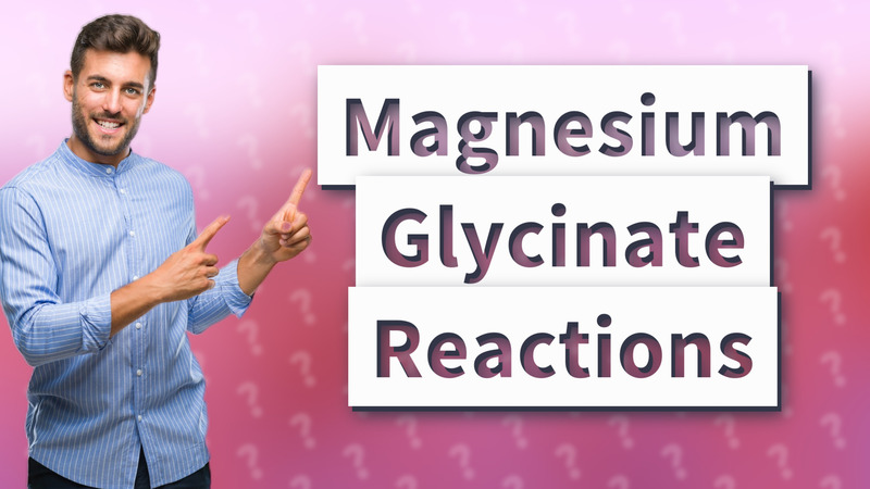 Magnesium Glycinate Reactions