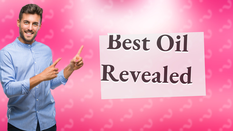 Best Oil Revealed