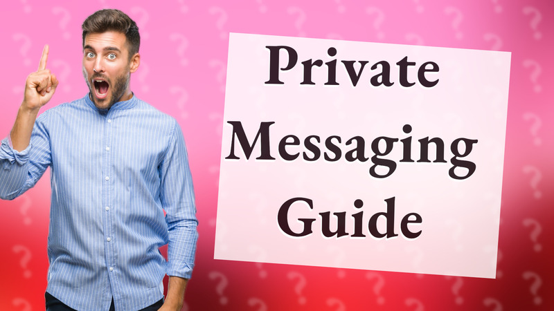 Private Messaging Guide