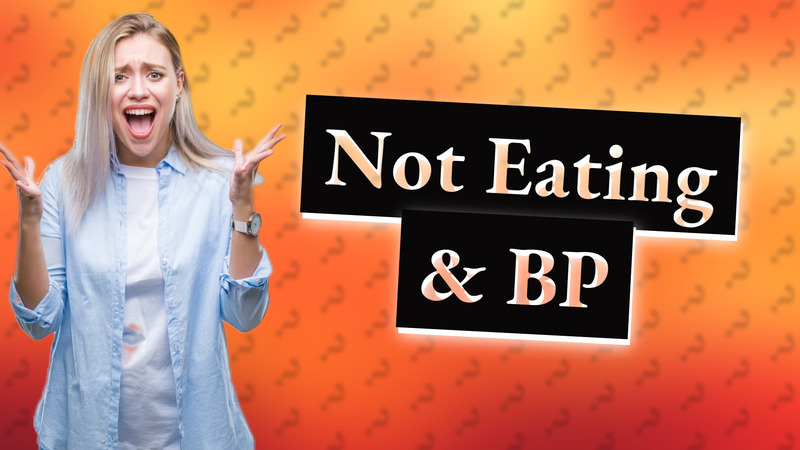 Not Eating & BP