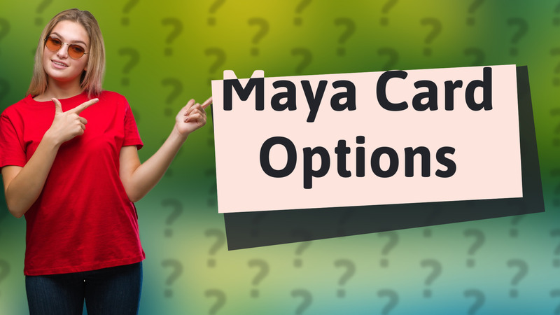 Maya Card Options