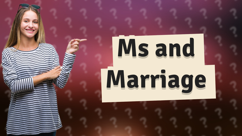Ms and Marriage