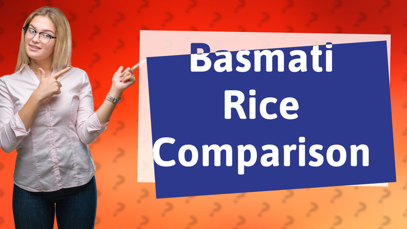 Basmati Rice Comparison
