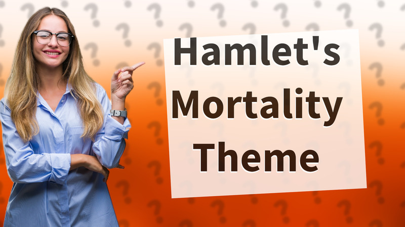Hamlet's Mortality Theme