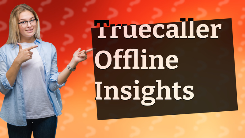 Truecaller Offline Insights