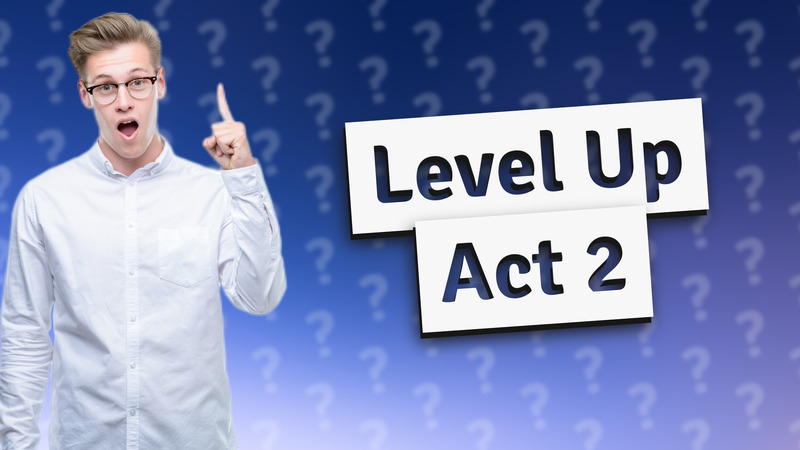 Level Up Act 2