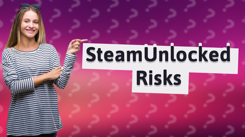 SteamUnlocked Risks