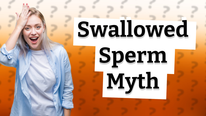 Swallowed Sperm Myth
