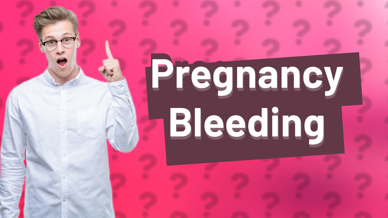 Pregnancy Bleeding