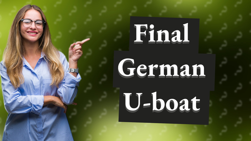 Final German U-boat
