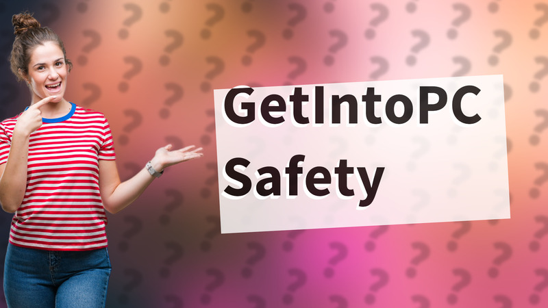 GetIntoPC Safety