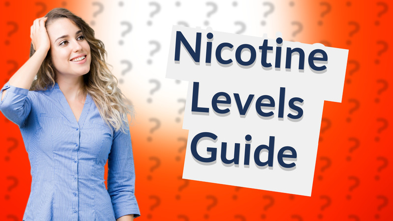 Nicotine Levels Guide