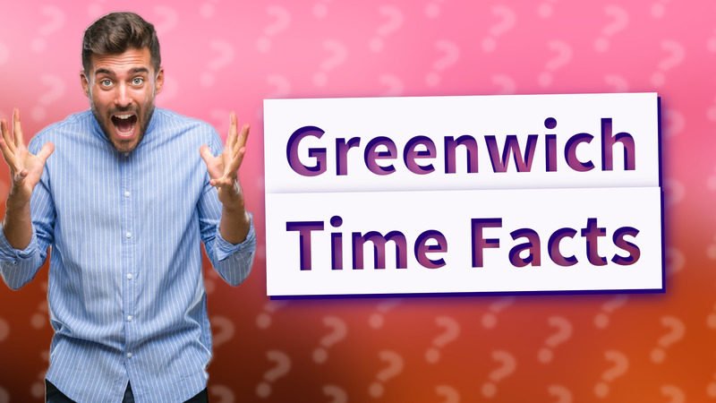 Greenwich Time Facts