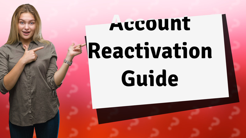 Account Reactivation Guide