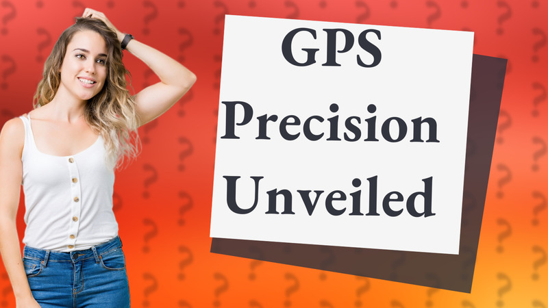 GPS Precision Unveiled