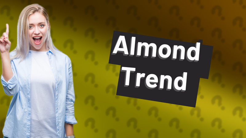 Almond Trend