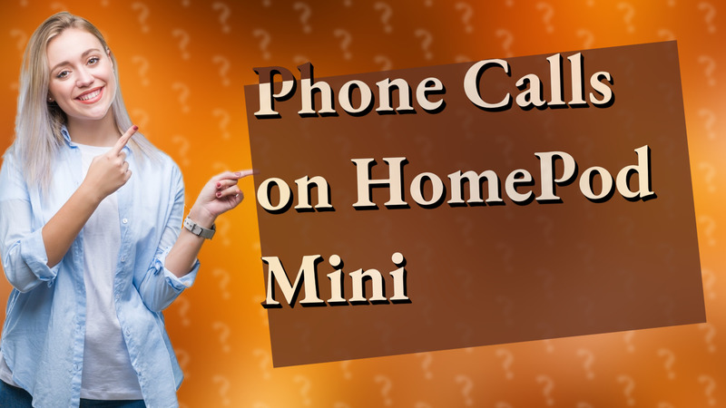 Phone Calls on HomePod Mini
