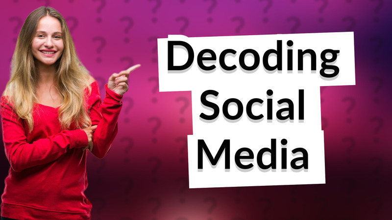 Decoding Social Media