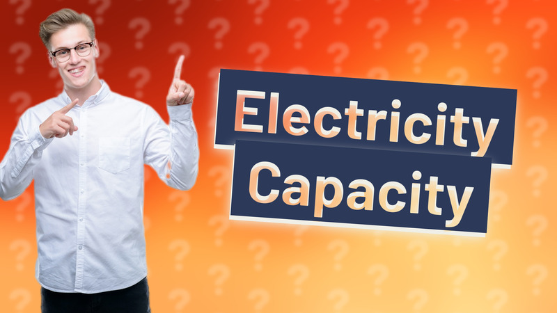 Electricity Capacity
