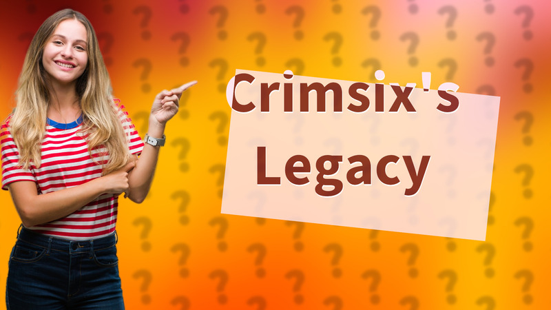Crimsix's Legacy